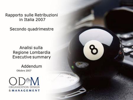 Rapporto sulle Retribuzioni in Italia 2007 in Italia 2007 Secondo quadrimestre Analisi sulla Regione Lombardia Executive summary Addendum Ottobre 2007.