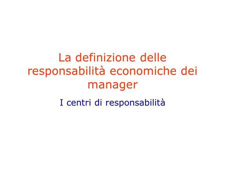 La definizione delle responsabilità economiche dei manager