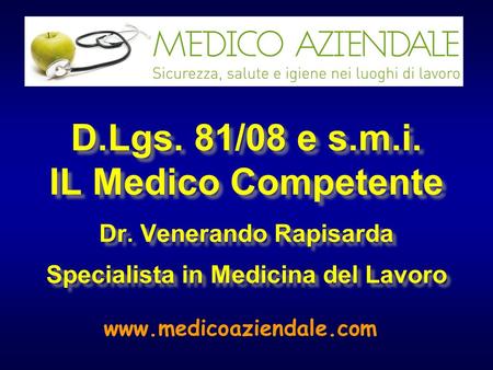 D. Lgs. 81/08 e s. m. i. IL Medico Competente Dr