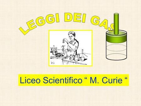 Liceo Scientifico “ M. Curie “