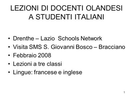 LEZIONI DI DOCENTI OLANDESI A STUDENTI ITALIANI
