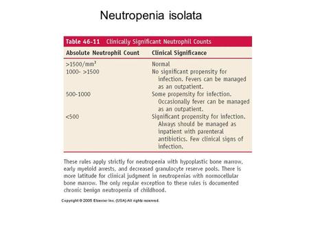 Neutropenia isolata.
