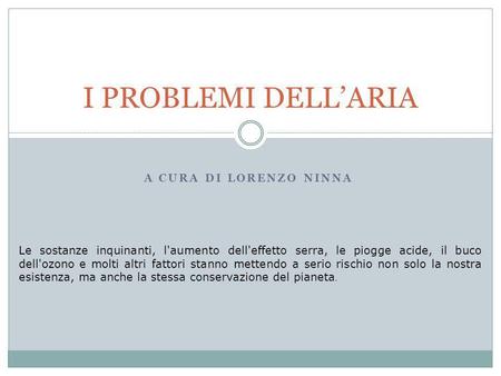 I PROBLEMI DELL’ARIA A cura di Lorenzo Ninna