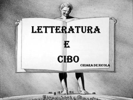 Letteratura E Cibo Chiara De Nicola.