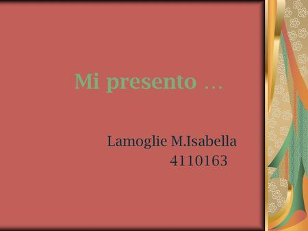 Mi presento … Lamoglie M.Isabella 4110163.