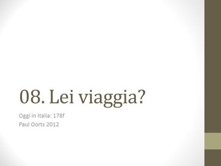 08. Lei viaggia? Oggi in Italia: 178f Paul Oorts 2012.