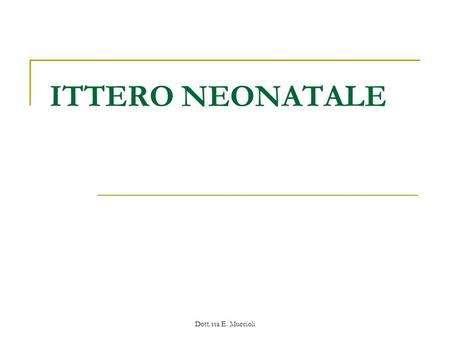 ITTERO NEONATALE Dott.ssa E. Muccioli.