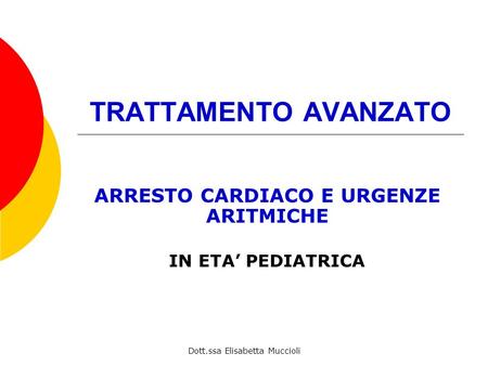ARRESTO CARDIACO E URGENZE ARITMICHE IN ETA’ PEDIATRICA