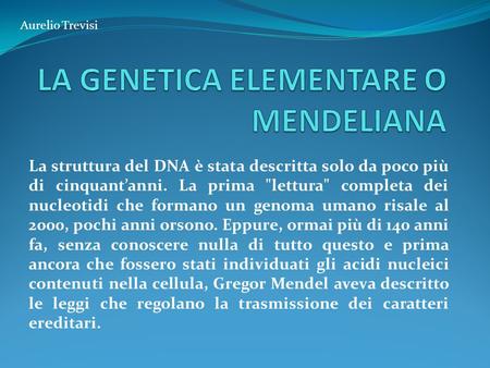 LA GENETICA ELEMENTARE O MENDELIANA