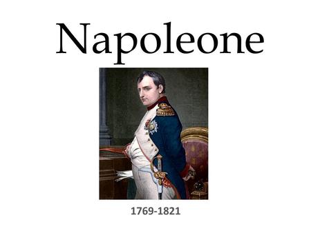 Napoleone 1769-1821.