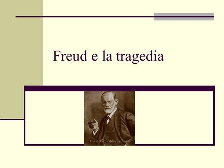 Freud e la tragedia.