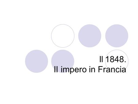Il 1848. II impero in Francia.