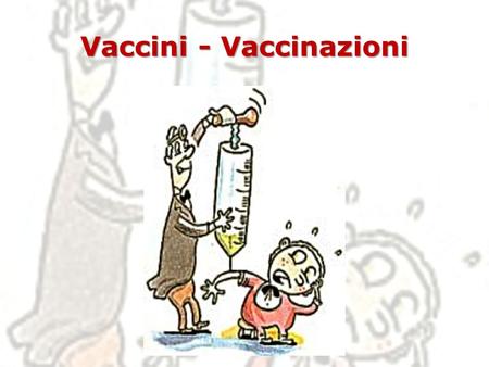 Vaccini - Vaccinazioni