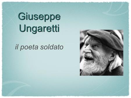 Giuseppe Ungaretti il poeta soldato.