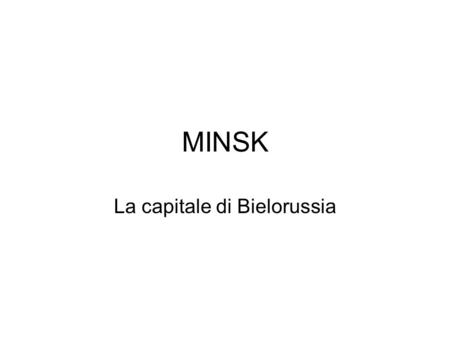 La capitale di Bielorussia