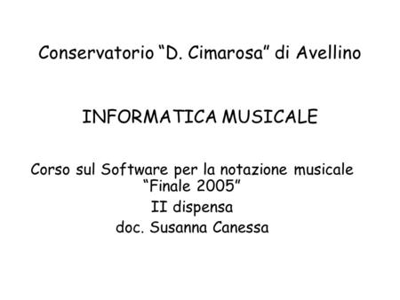 Conservatorio “D. Cimarosa” di Avellino INFORMATICA MUSICALE