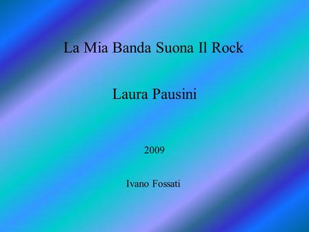 La Mia Banda Suona Il Rock Laura Pausini 2009 Ivano Fossati.