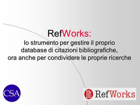 RefWorks: lo strumento per gestire il proprio database di citazioni bibliografiche, ora anche per condividere le proprie ricerche.