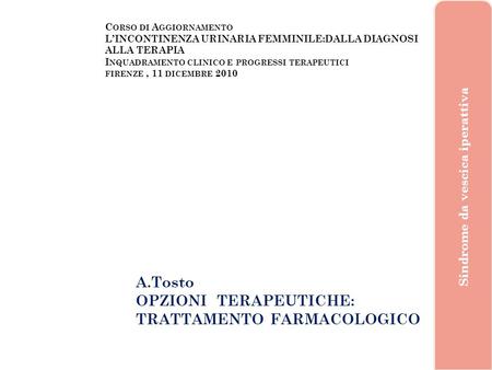 A.Tosto OPZIONI TERAPEUTICHE: TRATTAMENTO FARMACOLOGICO