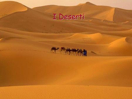 I Deserti.