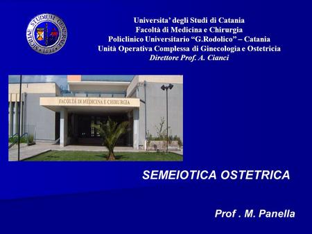 SEMEIOTICA OSTETRICA Prof . M. Panella