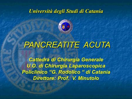 PANCREATITE ACUTA Università degli Studi di Catania