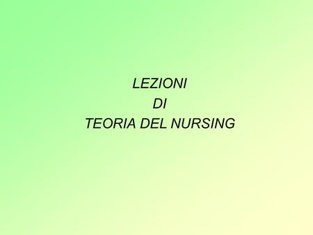 LEZIONI DI TEORIA DEL NURSING.