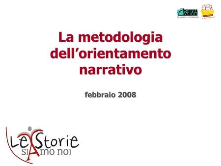 La metodologia dellorientamento narrativo febbraio 2008.