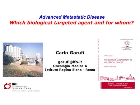 Advanced Metastatic Disease Istituto Regina Elena - Roma