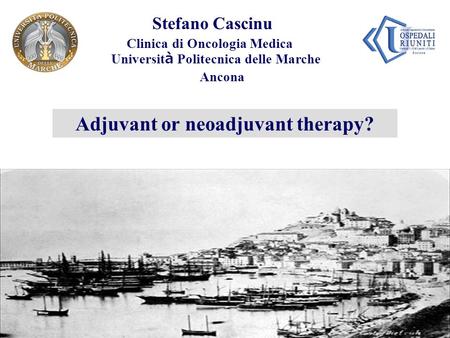 Adjuvant or neoadjuvant therapy?