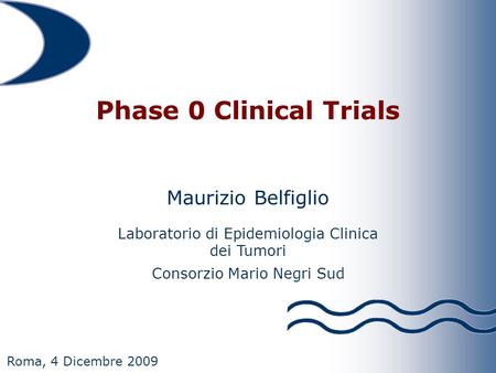 Phase 0 Clinical Trials Maurizio Belfiglio