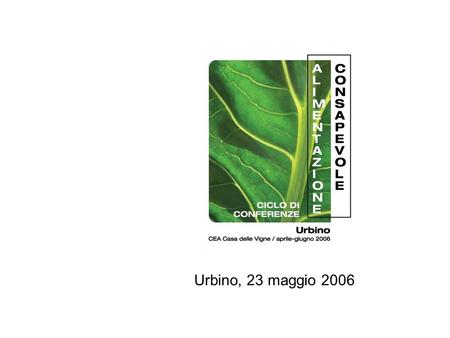 Urbino, 23 maggio 2006.