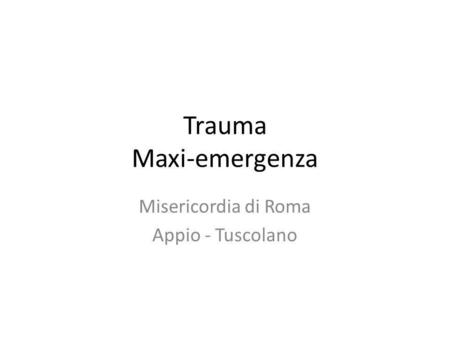 Trauma Maxi-emergenza
