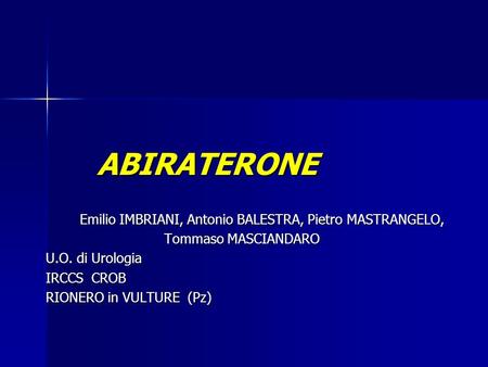ABIRATERONE Emilio IMBRIANI, Antonio BALESTRA, Pietro MASTRANGELO,