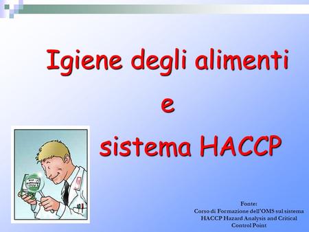 Igiene degli alimenti e sistema HACCP Fonte: