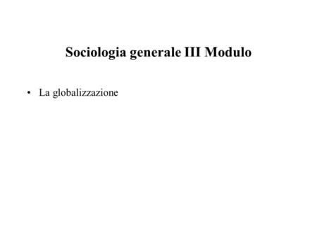 Sociologia generale III Modulo
