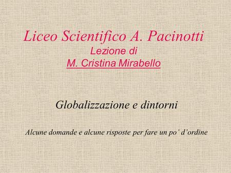 Liceo Scientifico A. Pacinotti Lezione di M. Cristina Mirabello