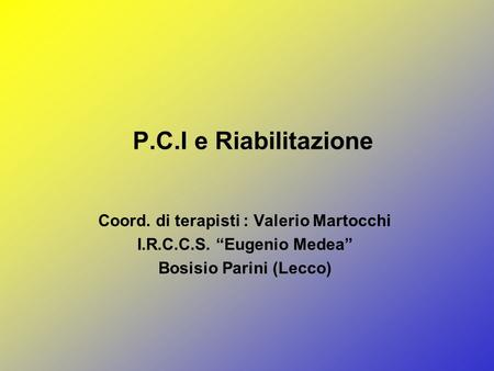 Coord. di terapisti : Valerio Martocchi Bosisio Parini (Lecco)