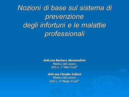 dott.ssa Barbara Alessandrini dott.ssa Claudia Zuliani