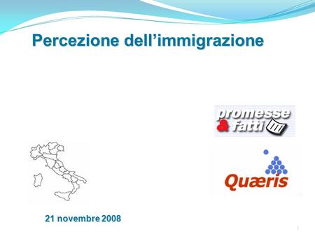 1 1 Percezione dellimmigrazione 21 novembre 2008.
