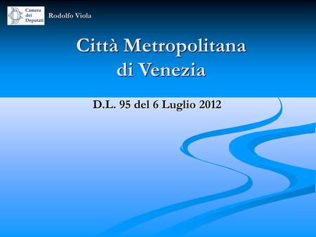 Città Metropolitana di Venezia D.L. 95 del 6 Luglio 2012 Rodolfo Viola.