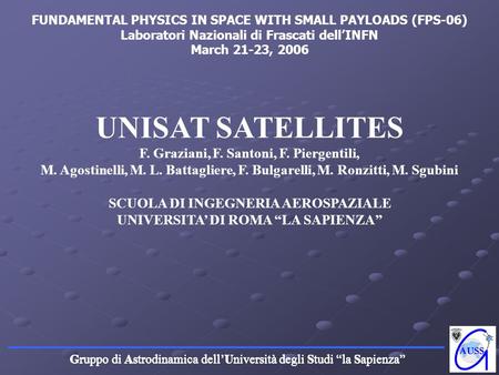 UNISAT SATELLITES F. Graziani, F. Santoni, F. Piergentili,