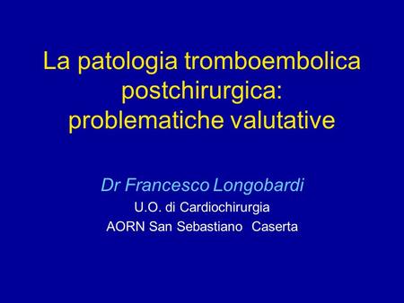 La patologia tromboembolica postchirurgica: problematiche valutative