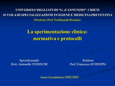 La sperimentazione clinica: normativa e protocolli