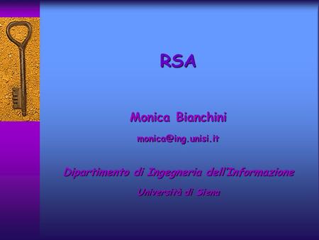 RSA Monica Bianchini Dipartimento di Ingegneria dellInformazione Università di Siena.