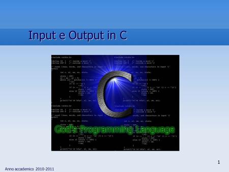 Anno accademico 2010-2011 1 Input e Output in C. Anno accademico 2010-2011 2 Sommario Input e outputInput e output I flussi di I/O I flussi di I/O Luso.