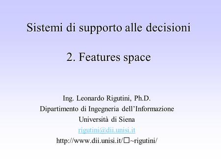 Sistemi di supporto alle decisioni 2. Features space
