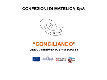 CONCILIANDO LINEA DINTERVENTO 3 - MISURA E1 CONFEZIONI DI MATELICA SpA.