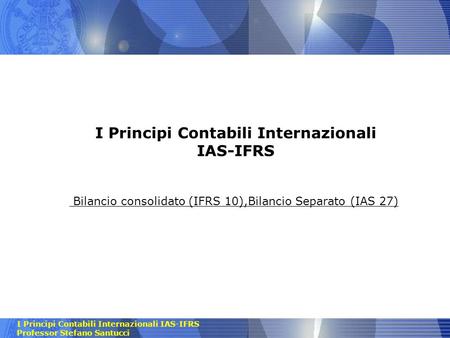 I Principi Contabili Internazionali IAS-IFRS