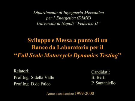 Relatori: Prof.Ing. S.della Valle Prof.Ing. D.de Falco